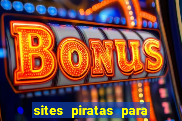 sites piratas para ver jogos